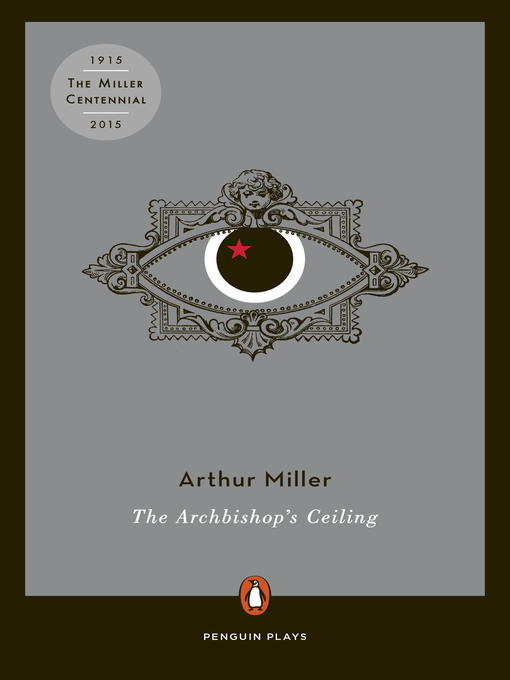 Title details for The Archbishop's Ceiling by Arthur Miller - Available